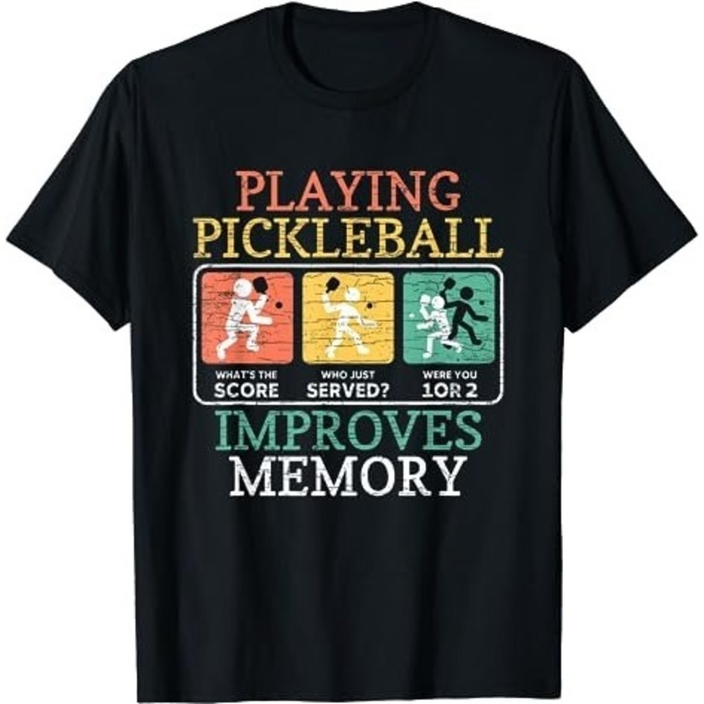 Playing Pickleball Improves Memory Pickleball Tshirt